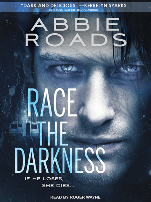 Title details for Race the Darkness by Abbie Roads - Wait list